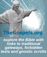 TheGospels.org - Explore Abrahamic Teachings easily and simply through links to traditional gateways, forbidden texts and gnostic scrolls